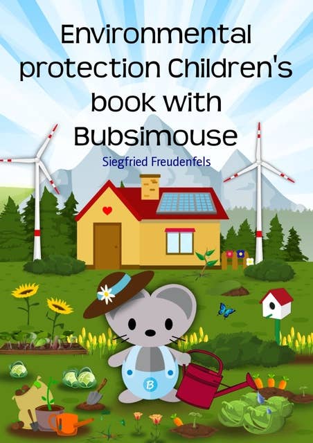Environmental protection Children's book with Bubsimouse: Nature conservancy simply explained