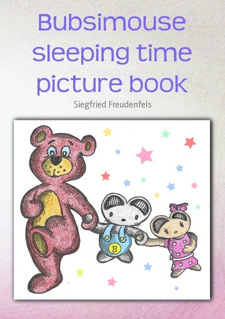 Bubsimouse Sleeping Time Picture Book: Bedtime stories for children