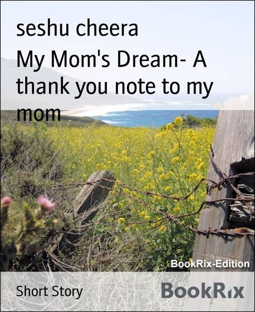 My Mom's Dream– A Thank You Note To My Mom