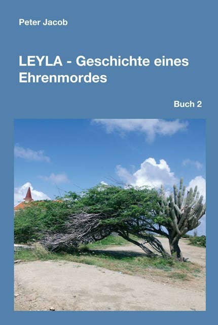 Leyla - Geschichte eines Ehrenmordes: Buch 2