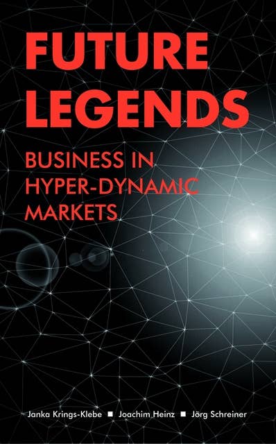 Future Legends: Business in Hyper-Dynamic Markets