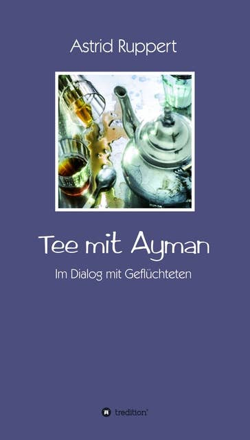 Tee mit Ayman: Im Dialog mit Geflüchteten