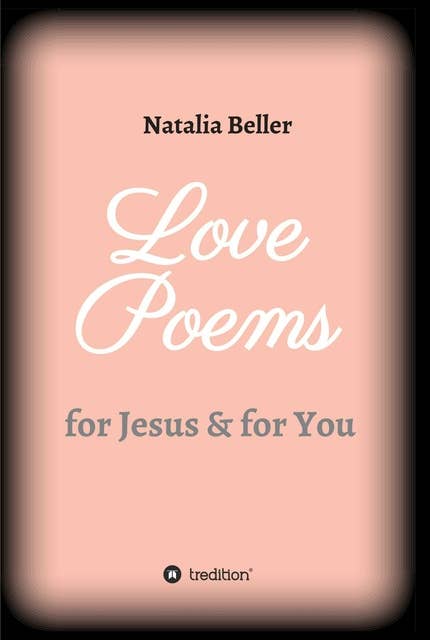 Love Poems: for Jesus & for You