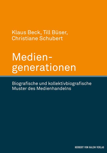 Mediengenerationen: Biografische und kollektivbiografische Muster des Medienhandelns