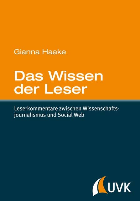 Das Wissen der Leser: Leserkommentare zwischen Wissenschaftsjournalismus und Social Web