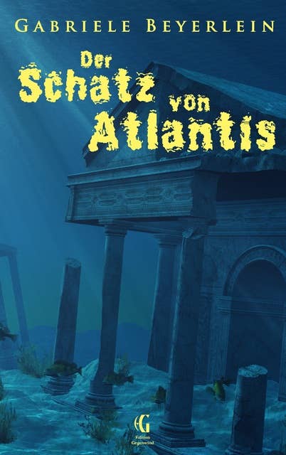 Der Schatz von Atlantis: Ungekürzte Ausgabe