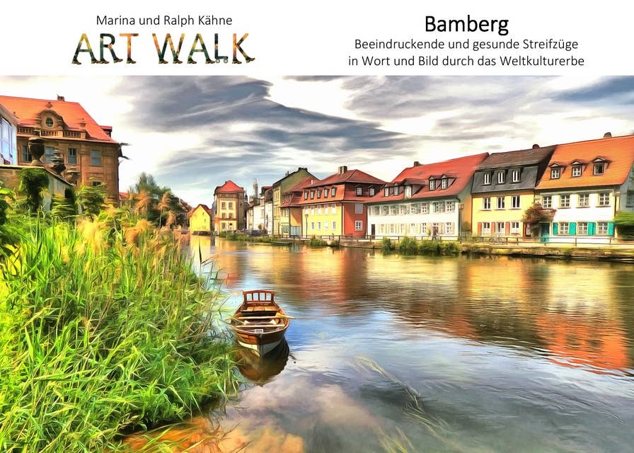 Art Walk Bamberg: Ein beeindruckend gesunder Streifzug in Wort und Bild durch das Weltkulturerbe
