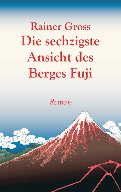 Die sechzigste Ansicht des Berges Fuji: Roman