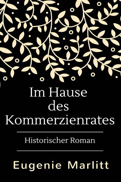 Im Hause des Kommerzienrates: Historischer Roman
