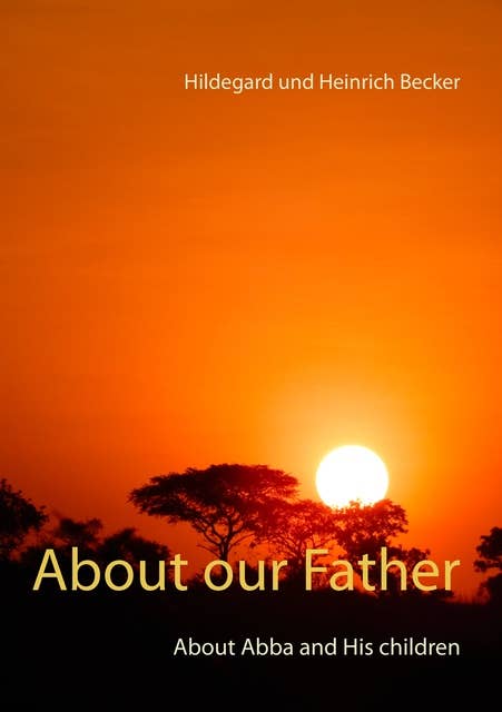About our Father: About Father and His children