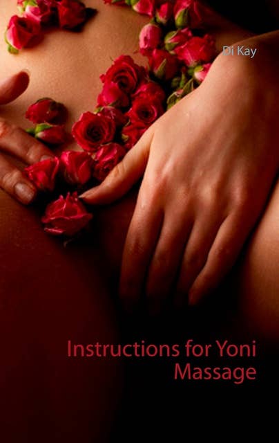 Instructions for Yoni Massage: Tantra Book - Tantric Massage