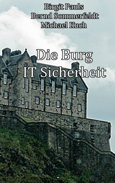 Die Burg IT-Sicherheit: IT-Sicherheit Stein auf Stein
