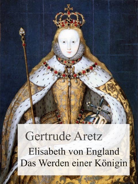 Elisabeth von England: Das Werden einer Königin