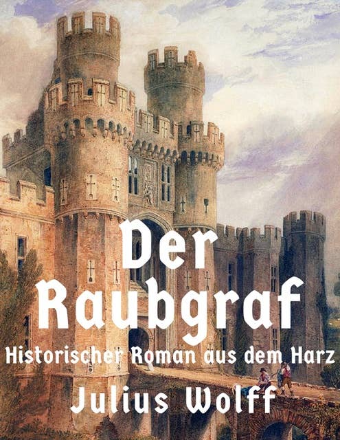 Der Raubgraf: Historischer Roman aus dem Harz