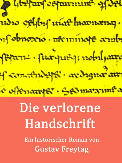 Die verlorene Handschrift: Historischer Roman