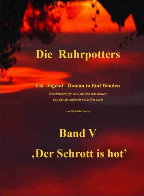 Die Ruhrpotters - Band V - ,Der Schrott is hot'