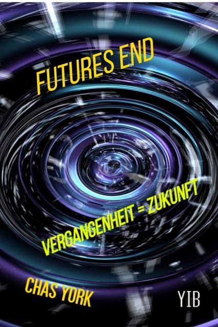 Futures End: Vergangenheit=Zukunft