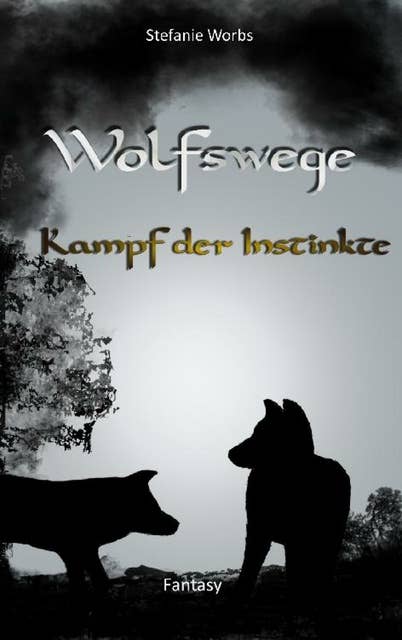 Wolfswege 3: Kampf der Instinkte