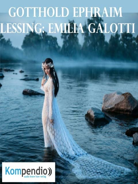 Emilia Galotti: von Gotthold Ephraim Lessing