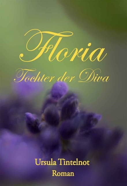 Floria Tochter der Diva: Tochter der Diva