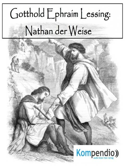 Nathan der Weise: von Gotthold Ephraim Lessing