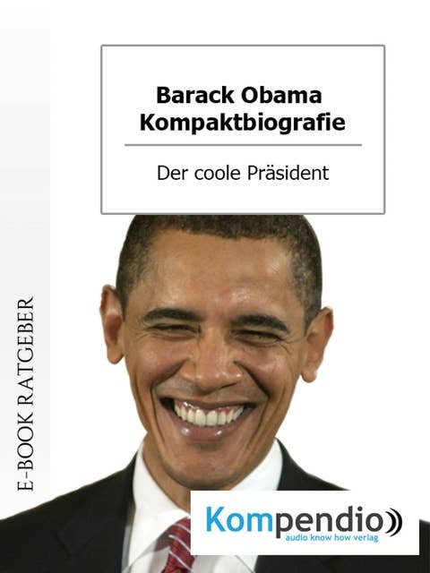 Barack Obama (Biografie kompakt): Der coole Präsident