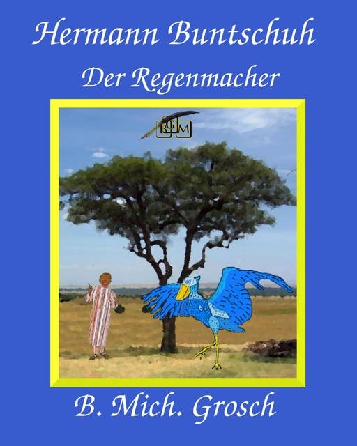 Hermann Buntschuh: Der Regenmacher