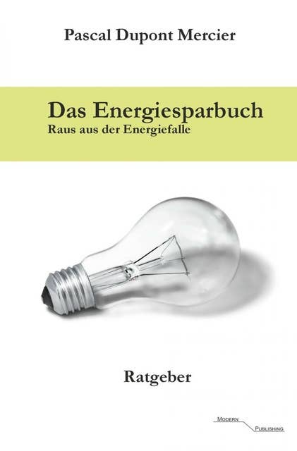 Das Energiesparbuch: Raus aus der Energiefalle