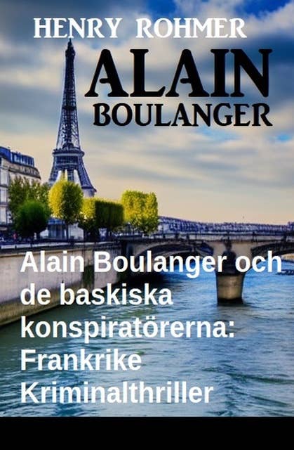 Alain Boulanger och de baskiska konspiratörerna: Frankrike Kriminalthriller