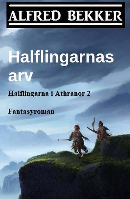 Halflingarnas arv (Halflingarna i Athranor 2) Fantasyroman