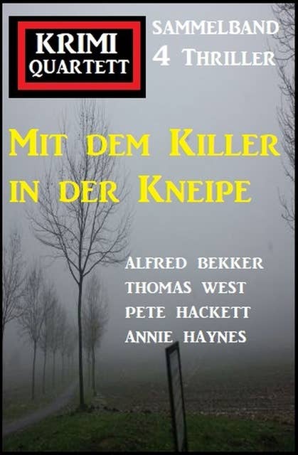 Mit dem Killer in der Kneipe: Krimi Quartett Sammelband 4 Thriller