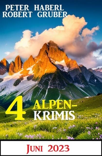 4 Alpenkrimis Juni 2023
