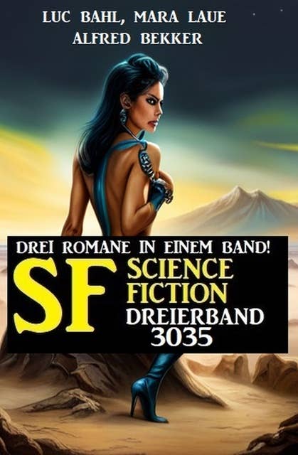 Science Fiction Dreierband 3035 - Drei Romane in einem Band!