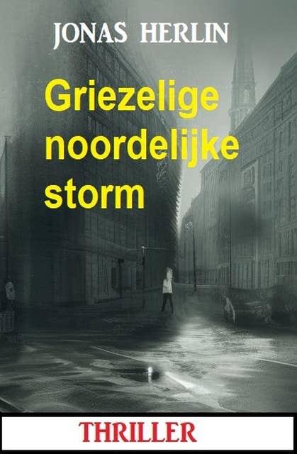Griezelige noordelijke storm: thriller