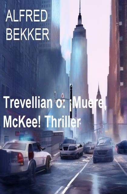 Trevellian o: ¡Muere, McKee! Thriller