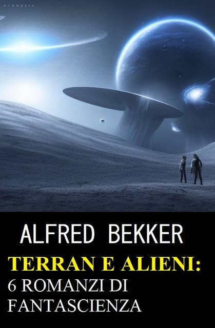 Terran e Alieni: 6 romanzi di fantascienza