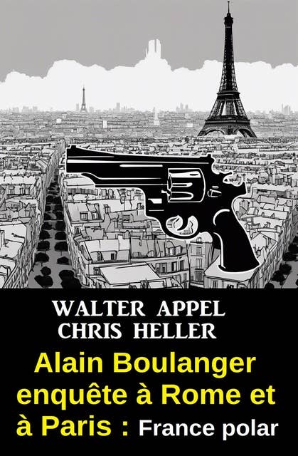 Alain Boulanger enquête à Rome et à Paris : France polar