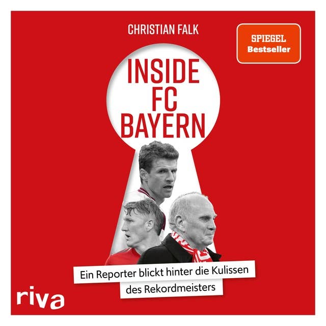 Inside FC Bayern: Ein Reporter blickt hinter die Kulissen des Rekordmeisters