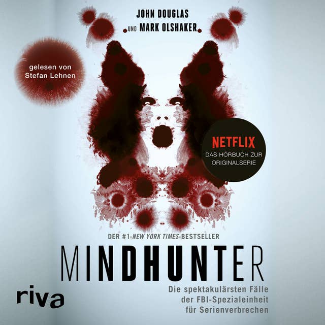 Cover for Mindhunter: Die spektakulärsten Fälle der FBI-Spezialeinheit für Serienverbrechen. Das Buch zur Netflix-Originalserie