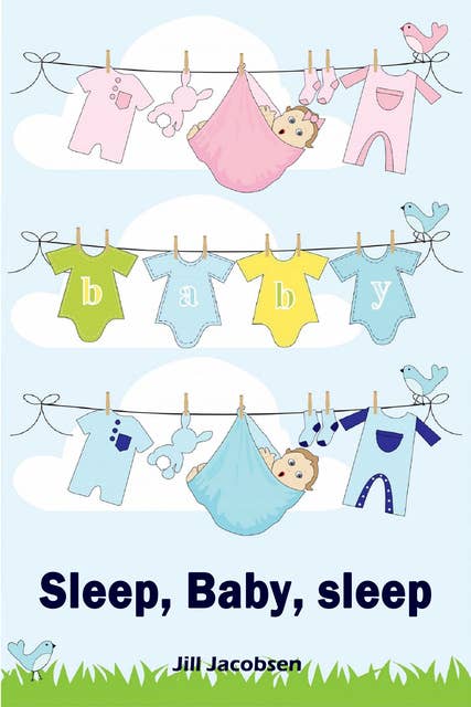 Sleep, Baby, sleep: Soft baby sleep is no child's play (Baby sleep guide: Tips for falling asleep and sleeping through in the 1st year of life)