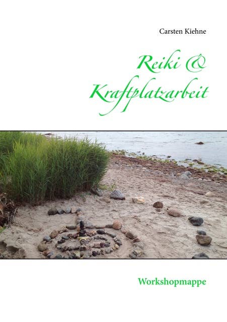 Reiki & Kraftplatzarbeit: Workshopmappe