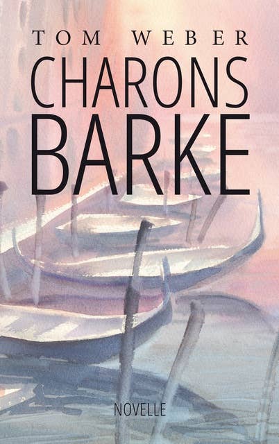 Charons Barke: Novelle