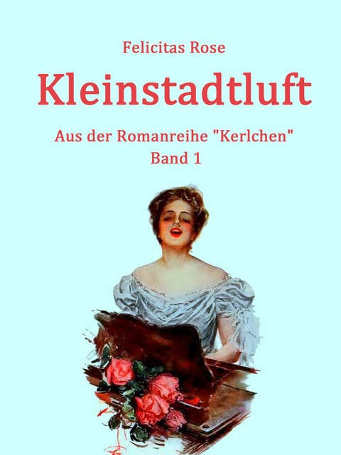 Kleinstadtluft: Aus der Romanreihe "Kerlchen" - Band 1