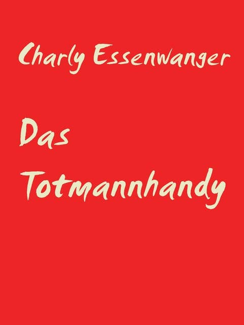 Das Totmannhandy: Kurzgeschichte
