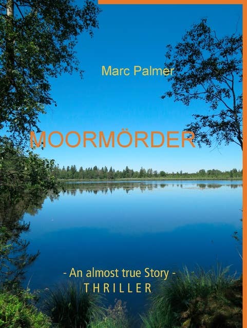 Moormörder: - An almost true Story -