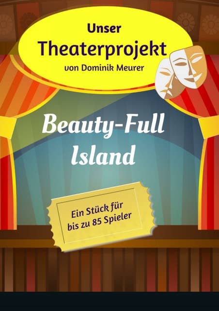 Unser Theaterprojekt, Band 8 - Beauty-Full Island