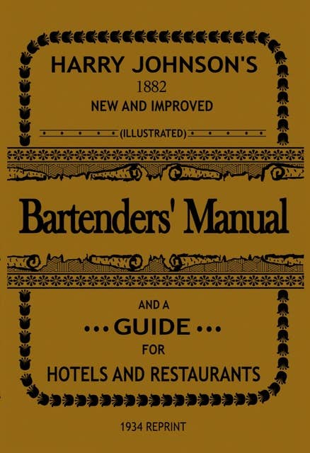 Bartenders' Manual: And A Guide For Hotels And Restaurants