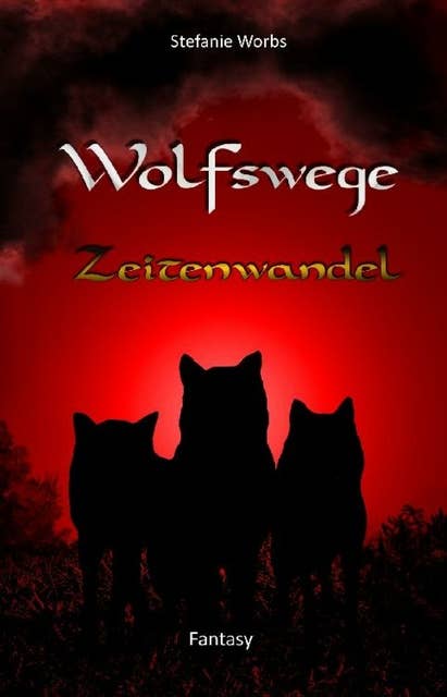 Wolfswege 4: Zeitenwandel