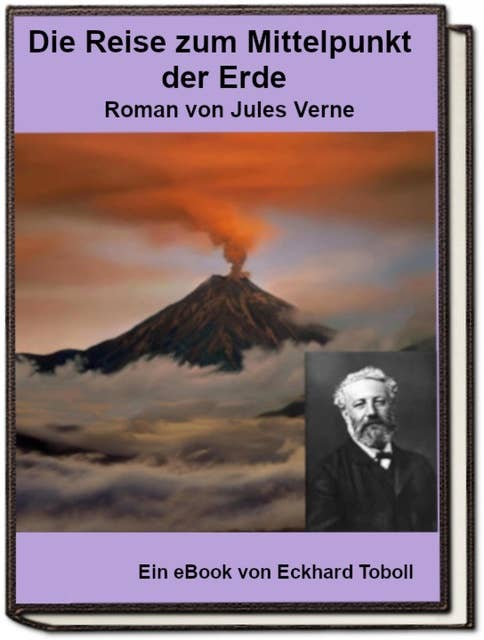 Die Reise zum Mittelpunkt der Erde: Jules Verne