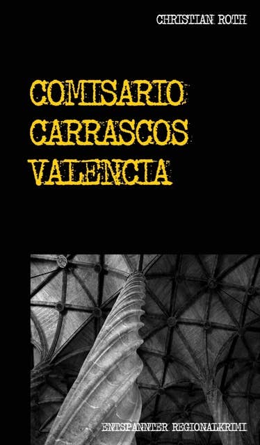Comisario Carrascos Valencia: Entspannter Regionalkrimi